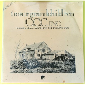 C.C.C. INC. To Our Grandchildren / Watching The Evening Sun (EMI – 5C 180-25156/57) Holland 1975 compilation 2LP-Set (Folk Rock)